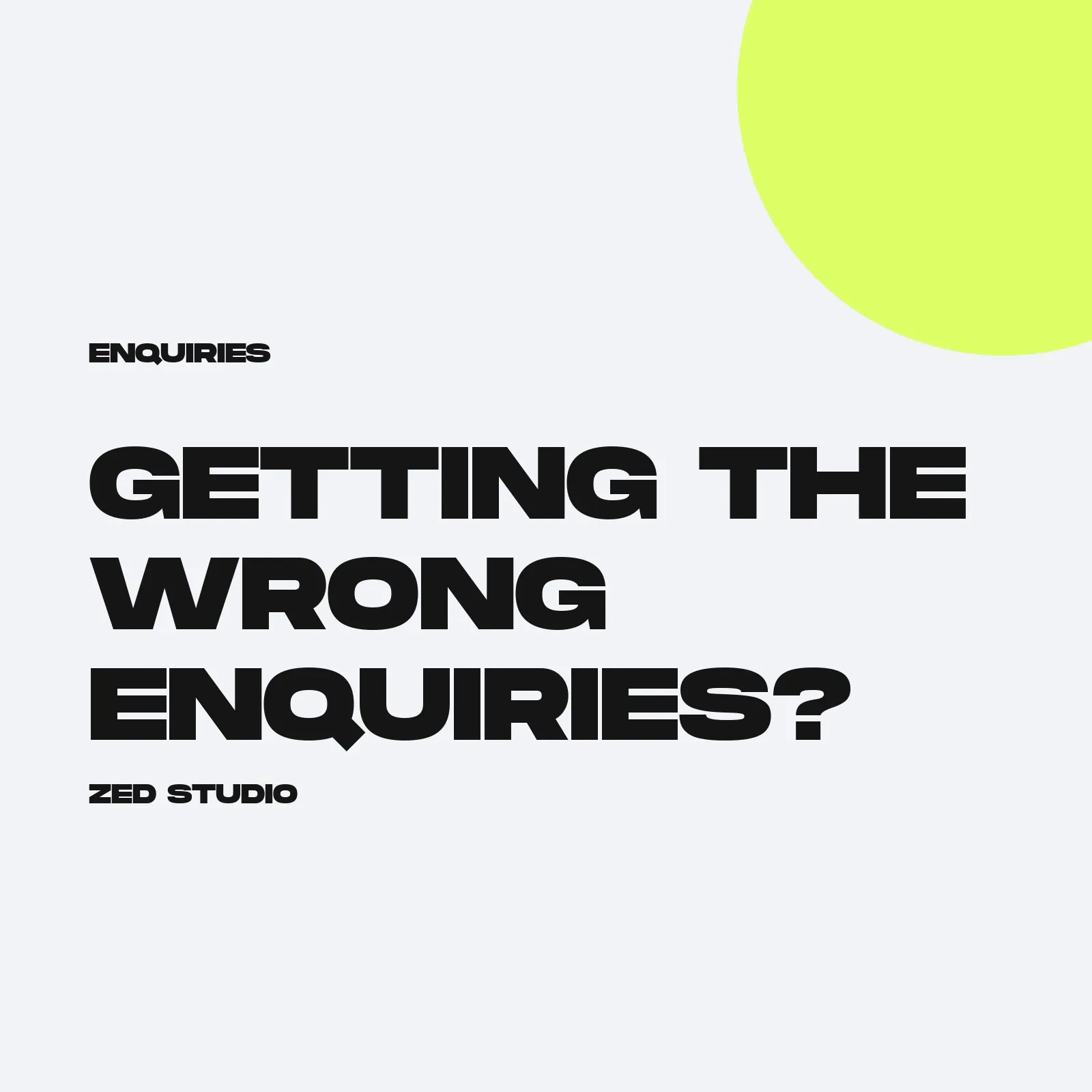 Why you’re getting the wrong enquiries